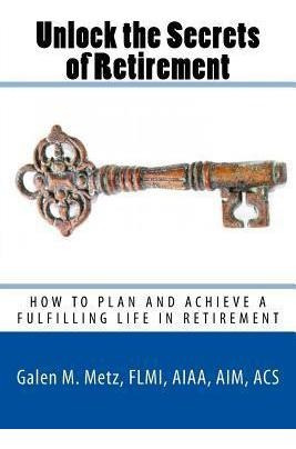 Libro Unlock The Secrets Of Retirement : How To Plan And ...