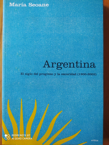 Argentina El Siglo Del Progreso Y La Oscuridad / Seoane