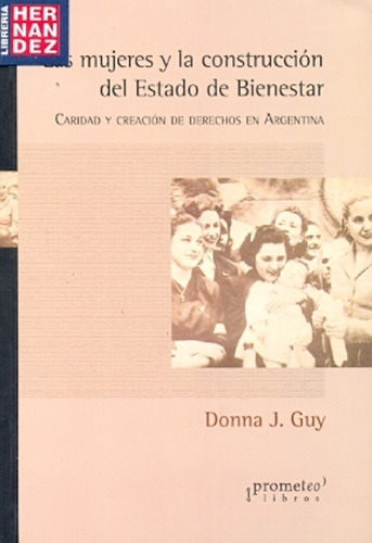 Mujeres Y La Construccion Del Estado De Bienestar, Las - Don