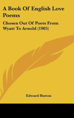 Libro A Book Of English Love Poems: Chosen Out Of Poets F...