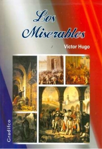 Los Miserables, De Hugo, Victor. Editorial Gradifco, Tapa Blanda, Edición 1 En Español