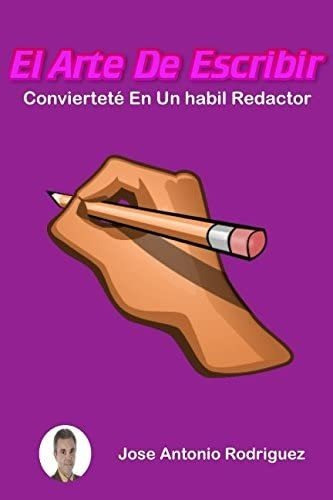 Libro: El Arte Escribir: Conviértete Un Hábil Redactor