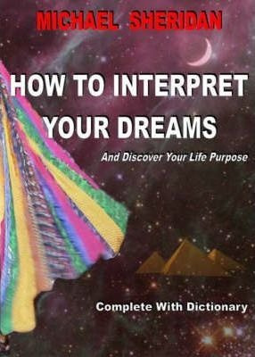 How To Interpret Your Dreams - Michael Sheridan