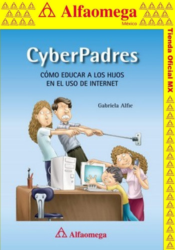 Libro Ao Cyberpadres - Cómo Educar A Los Hijos En El Uso De