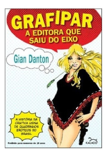 Grafipar A Editora Que Saiu Do Eixo Gian Danton