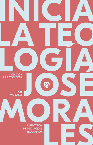 Libro Iniciacion A La Teologia - Morales Marin, Jose
