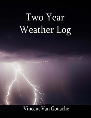 Libro Two Year Weather Log : 6 X 9 Soft Cover - Vincent V...