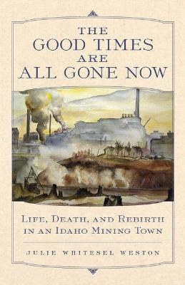 Libro The Good Times Are All Gone Now - Julie Whitesel We...