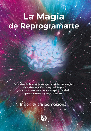 La Magia De Reprogramarte - Ingeniería Bioemocional