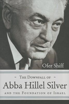 Libro The Downfall Of Abba Hillel Silver And The Foundati...