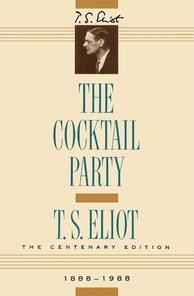 The Cocktail Party - Professor T S Eliot