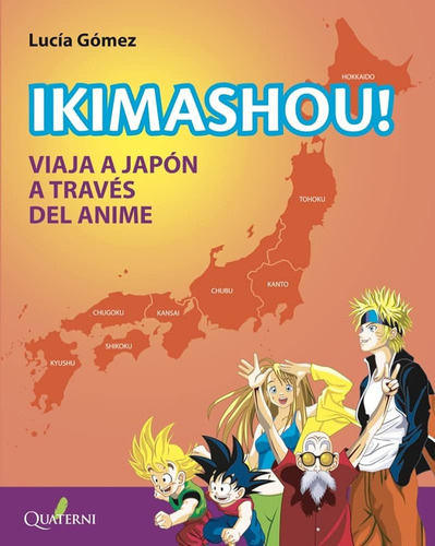 Ikimashou Viaja A Japon A Traves Del Anime / L. Gómez