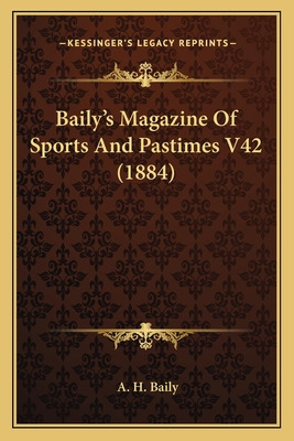 Libro Baily's Magazine Of Sports And Pastimes V42 (1884) ...