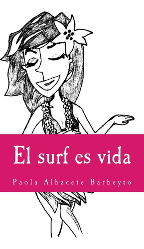 Libro: El Surf Es Vida (spanish Edition)