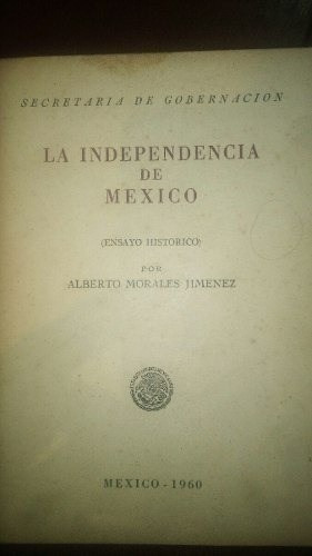 La Independencia De México Libro De Historia Antiguo 1960