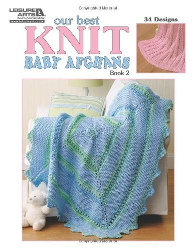 Our Best Knit Baby Afghans, Book 2 (leisure Arts #5124)