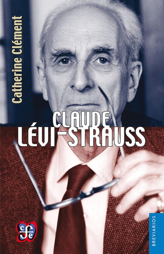 Claude Lévi-strauss - Catherine Clément