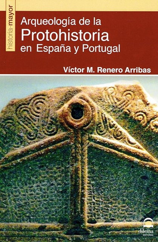 Arqueologia De La Protohistoria En España Y Portugal