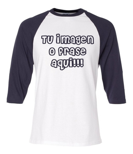 Tu Frase O Foto En Playera De 3/4