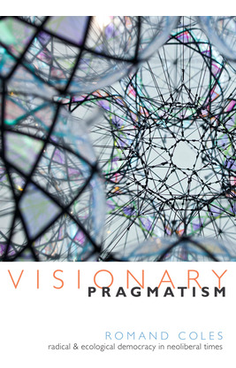 Libro Visionary Pragmatism: Radical And Ecological Democr...