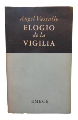 Adp Elogio De La Vigilia Angel Vasallo / Ed. Emece 1950