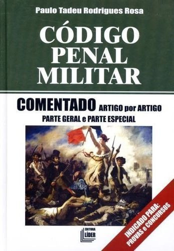 Código Penal Militar. Comentado Artigo Por Artigo, De Paulo Tadeu Rodrigues Rosa. Editorial Lider, Capa Dura, Edição 1ª Edição Em Português, 2014
