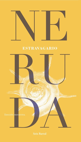 Estravagario, De Pablo Neruda. Editorial Seix Barral, Tapa Blanda, Edición 1 En Español