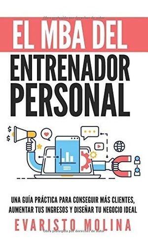 Libro : El Mba Del Entrenador Personal Una Guía Práctica..