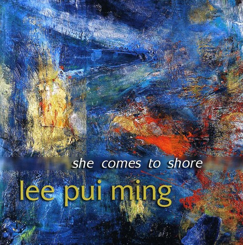 Lee Pui Ming; Pui Lee Ming She Comes To Shore Cd