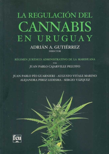 Regulacion Del Cannabis En Uruguay, La Gutierrez, Adrian