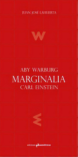 Marginalia. Aby Warburg, Carl Einstein, De Lahuerta Alsina, Juan José. Editorial Ediciones Asimétricas, Tapa Dura En Español