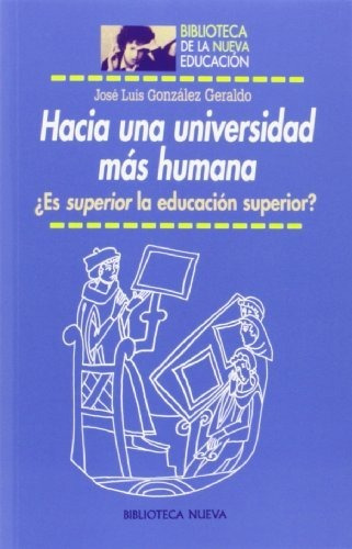 Libro Hacia Una Universidad Mas Humana  De Gonzalez Geraldo