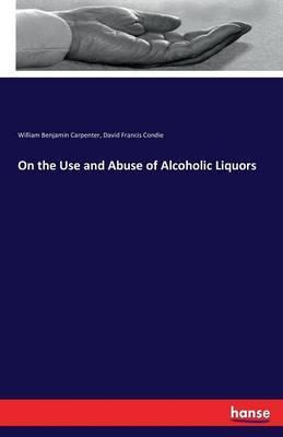 Libro On The Use And Abuse Of Alcoholic Liquors - William...