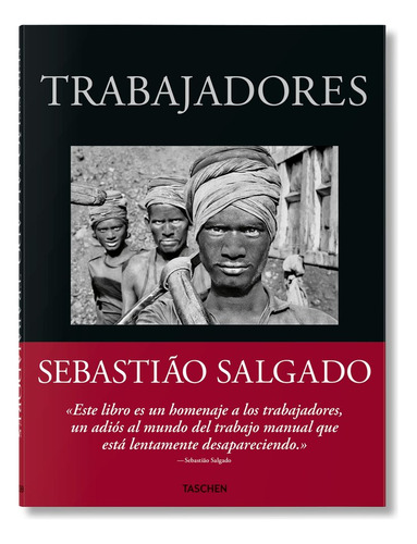 Libro Sebastiã£o Salgado. Trabajadores - Salgado,sebastiã£o