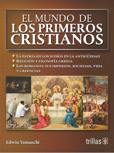 El Mundo De Los Primeros Cristianos, De Yamouchi, Edwin., Vol. 1. Editorial Trillas, Tapa Blanda En Español, 1985