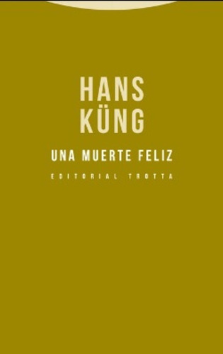 Muerte Feliz, Una - Hans Kung