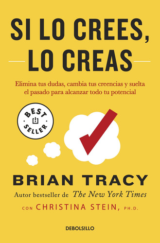 Si lo crees lo creas, de Tracy, Brian. Serie Bestseller Editorial Debolsillo, tapa blanda en español, 2021