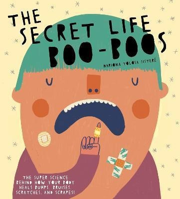 Libro The Secret Life Of Boo-boos : The Super Science Beh...