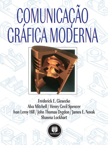 Comunicação Gráfica Moderna, de Giesecke, Frederick E.. Editora BOOKMAN COMPANHIA EDITORA LTDA.,Prentice Hall, Inc., capa mole em português, 2002