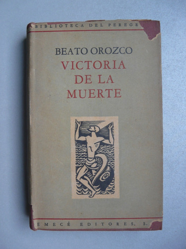 Victoria De La Muerte Por Beato Orozco - Emecé