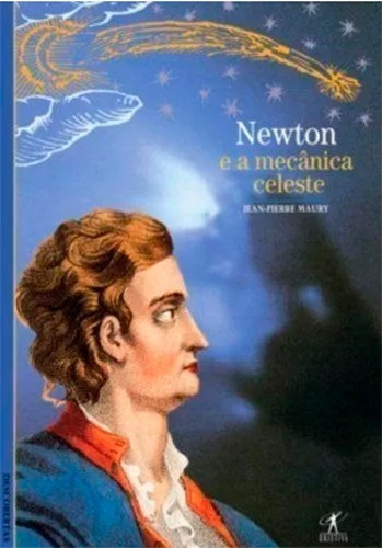 Livro Newton E A Mecânica Celeste - Jean-pierre Maury