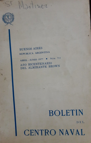 Boletin Del Centro Naval Abril Junio 1977 N° 711