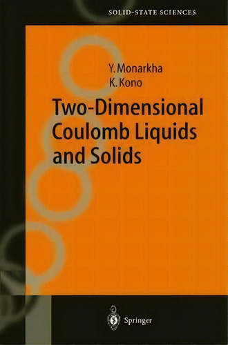Two-dimensional Coulomb Liquids And Solids, De Yuriy Monarkha. Editorial Springer Verlag Berlin Heidelberg Gmbh Co Kg, Tapa Dura En Inglés