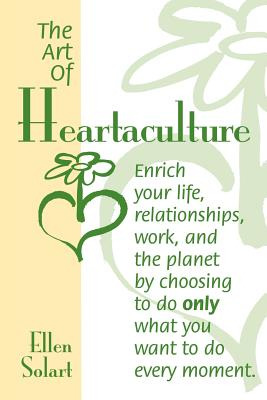 Libro The Art Of Heartaculture: Enrich Your Life, Relatoi...