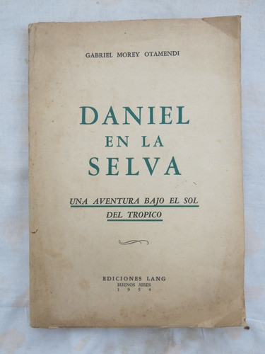 Daniel En La Selva - Gabriel Morey Otamendi - Ediciones Lang