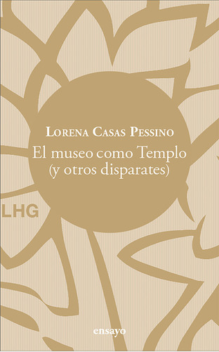 Libro El Museo Como Templo - Casas Pessino, Lorena