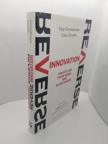 Reverse Innovation: Create Far From Home, Win Everywhere