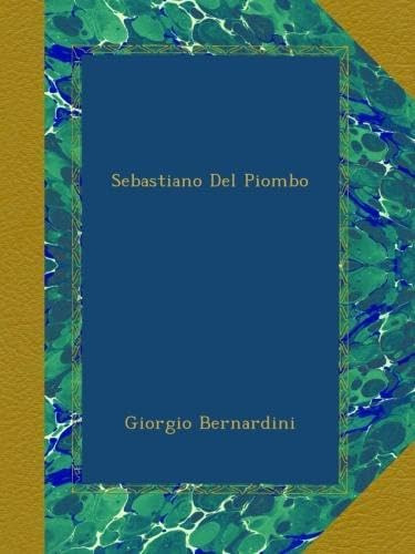 Libro: Sebastiano Del Piombo (italian Edition)