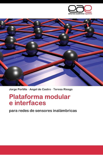 Libro: Plataforma Modular E Interfaces: Para Redes De Sensor