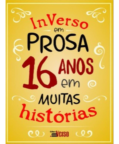 Inverso Em Prosa 16 Anos Em Muitas Histórias, De Vários Autores. Editora Inverso, Capa Mole, Edição 1 Em Português, 2020